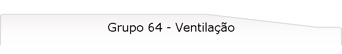 Grupo 64 - Ventilao
