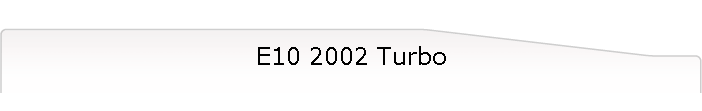 E10 2002 Turbo